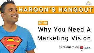 Why You Need A Marketing Vision