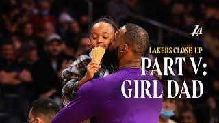 Lakers Close-Up Part 5: Girl Dad