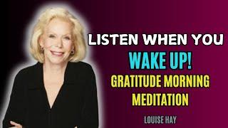 Morning Gratitude Meditation for Self Love & Positivity | Louise Hay Inspired Affirmations