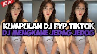 DJ CAMPURAN FYP TIKTOK VIRAL FULL BASS 2024 JEDAG JEDUG MENGKANE TERBARU