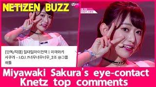 [TRANS] Miyawaki Sakura’s 너무너무너무 eye-contact fancam on naver TV. Knetz top comments