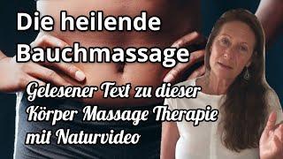 Die heilende Bauchmassage -Gelesener Text zu dieser Körper Massage Therapie (mit ruhigem Naturvideo)