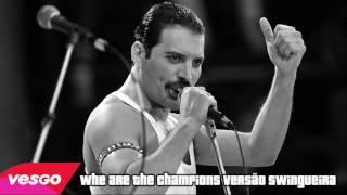 Queen We Are The Champions Versão Swingueira