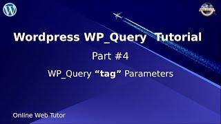 Wordpress WP_Query Tutorial for beginners from scratch (Part#4) | WP_Query 'tag' Parameter