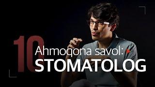 STOMATOLOG - sirlari, daromatlari va yolgonlari haqida | 10 ahmoqona savol - stomatolog