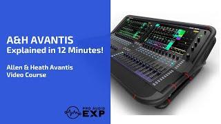 Allen & Heath Avantis Explained and Demonstrated in 12 Minutes!!