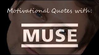 Motivational Quotes with: Muse
