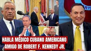 Médico Cubano Americano Amigo de RFK Jr habla sobre los cambios que hará en el Departamento de Salud