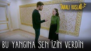 Bu yangına sen izin verdin | Yaralı Kuşlar 156. Bölüm