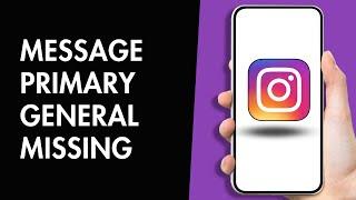 How to Fix Instagram Message Primary/General Option not Showing