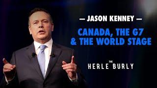 Jason Kenney: Canada, the G7, and the World Stage | The Herle Burly