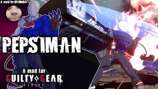 PEPSIMAN | Guilty Gear Strive Mod Showcase
