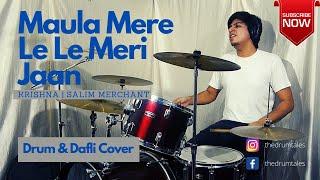 Maula Mere Le Le Meri Jaan | Krishna | Salim Merchant | Drums & Dafli Cover | The Drum Tales