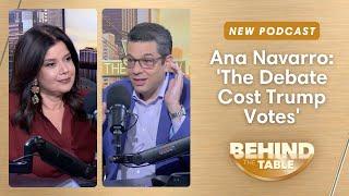 Ana Navarro: 'The Debate Cost Trump Votes' | Behind The Table, Sept. 13, 2024