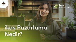 ikas Pazarlama Nedir?