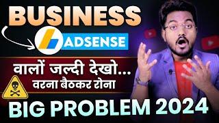 Alert.!️ Business Adsense Big Problem 2024 || Google Adsense Type Change Business to Individual