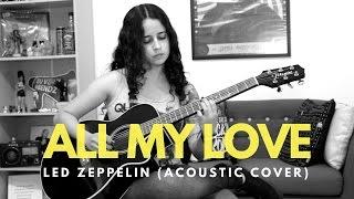 Led Zeppelin - All My Love Acoustic (Lorena Bendz Cover)