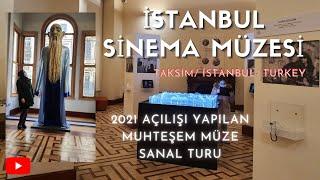 İstanbul Sinema Müzesi-Taksim /Istanbul - 2021 yeni açılan harika müze - baştan sona sanal gezi