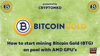 GPU Mining - How to start mining Bitcoin Gold (BTG) on pool with AMD GPU's