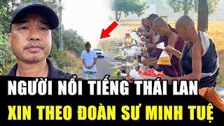 Người nổi tiếng Thái Lan xin theo đoàn SƯ MINH TUỆ là ai? TS Báu xử lý thấu tình đạt lý | HP