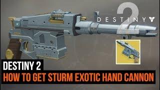 Destiny 2 - How To Get Sturm - Exotic Hand Cannon