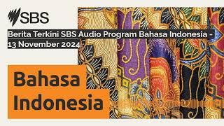 Berita Terkini SBS Audio Program Bahasa Indonesia - 13 November 2024 | SBS Indonesian - SBS...