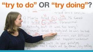 Learn English Grammar: "try to do" or "try doing"?