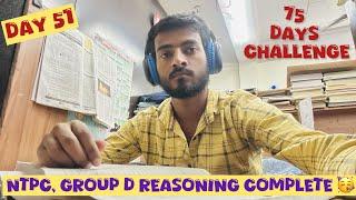 Day 51 | Reasoning syllabus completed for RRB NTPC, Group D exam | 75 Days challenge