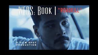 Book I: Roadkill | WEBS | The Film Spot