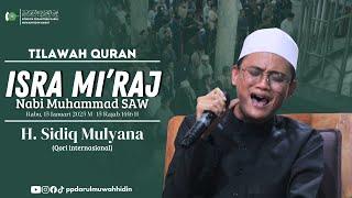 TERBARU!!! H. SIDIQ MULYANA QORI INTERNASIONAL || ISRA MI'RAJ NABI MUHAMMAD SAW || PPDARULMUWAHHIDIN