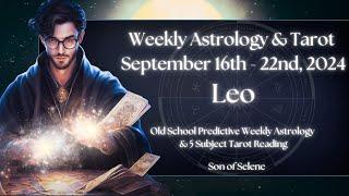 Leo Weekly Astrology & Tarot September 16th - 22nd 2024 Old School Horoscope & Predictions