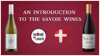 Intro to Savoie wine region. Vins de Savoie