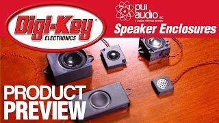 PUI Speaker Enclosures -  Another Geek Moment Product Preview │ DigiKey