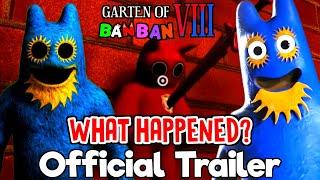 GARTEN OF BANBAN 8 - BIG NEWS of the OFFICIAL TRAILER  WHY THIS DELAY? ALL the EXPLANATIONS