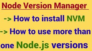 How to install NVM |  How to use more than one Node.JS version