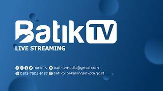 BATIK TV LIVE STREAMING KAMIS, 21 NOPEMBER 2024