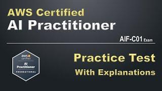 AWS Certified AI Practitioner Exam | AIF-C01 Practice Test - Questions & Explanation