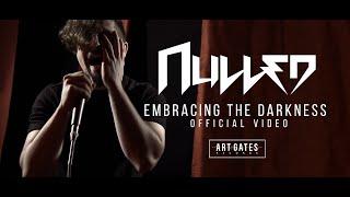 Nulled - Embracing The Darkness (Official Video)