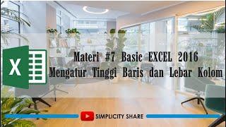 Mengatur Tinggi Baris dan Lebar Kolom Pada Excel | #Materi 7 Basic Office Excel 2016