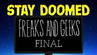 Stay Doomed 162: Freaks and Geeks Part 5