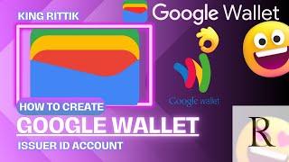 How to create Google Wallet Temporary Issuer account | King Rittik