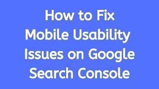 FIXED! Mobile Usability Issues on Google Search Console