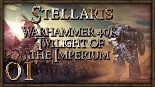 Stellaris: Twilight of the Imperium (Warhammer 40k Mod) Part 1 | SurrealBeliefs