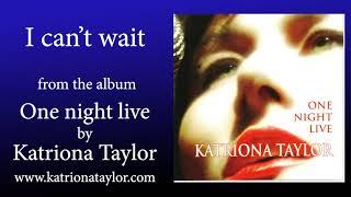 I Can't Wait - Katriona Taylor (Original Official Music Video)