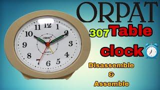 How to service 307 orpat clock disassemble and assemble orpat table clock |Orpat ajanta