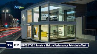 MOTOR TV22: Premium Elektro Performance Polestar ist in Tirol angekommen