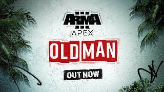 Arma 3 Apex: Old Man - Release Trailer