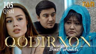 Qodirxon (baxt shakli 105-qism 2-mavsum) | Кодирхон (бахт шакли 105-кисм 2-мавсум)