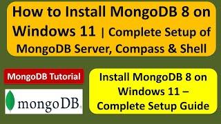 How to Install MongoDB 8 on Windows 11 | Complete Setup of MongoDB Server, Compass & Shell