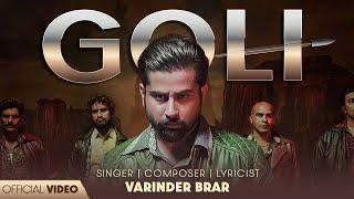 Goli (Official Video) | Varinder Brar |  New Punjabi Songs 2024 | Latest Punjabi Songs 2024